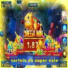 sorteio do super vale